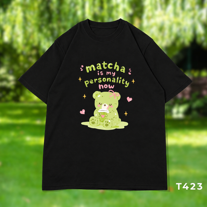 Áo thun Matcha is my personality now - T423
