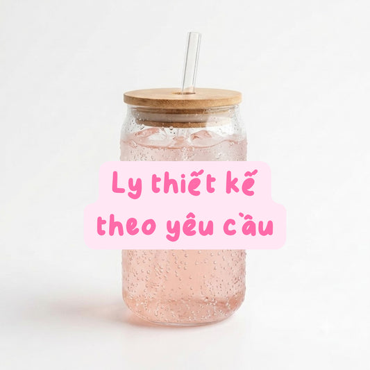 Ly thuỷ tinh - thiết kế theo yêu cầu - Lesouff